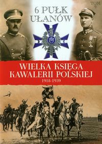 Wielka Księga Kawalerii Polskiej 1918-1939 Tom 9