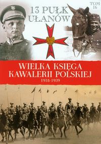 Wielka Księga Kawalerii Polskiej 1918-1939 Tom 16