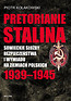 Pretorianie Stalina Sowieckie Służby Bezpieczeństwa i Wywiadu na Ziemiach Polskich 1939-1945
