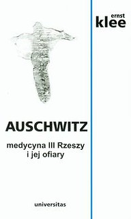Auschwitz Medycyna III Rzeszy i jej ofiary
