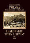 Przedwojenna Polska w krajobrazie i zabytkach. Krakowskie Tatry i Pieniny