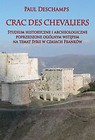 Crac des Chevaliers Studium historyczne i archeologiczne poprzedzone ogólnym wstępem na temat Syrii
