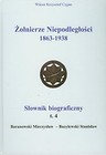 Żołnierze Niepodległości 1863-1938 Słownik biograficzny Tom 4