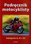 Podręcznik motocyklisty kategorie A A1 A2