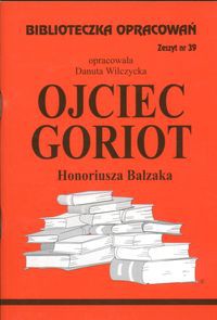 Biblioteczka Opracowań Ojciec Goriot Honoriusza Balzaka