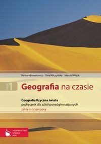 Geografia na czasie Część 1 Podręcznik Geografia fizyczna świata Zakres rozszerzony