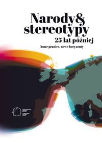 Narody i stereotypy 25 lat później Nowe granice nowe horyzonty