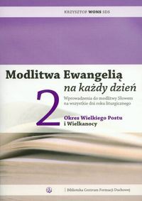 Modlitwa Ewangelią na każdy dzień 2 okres Wielkiego Postu i Wielkanocy