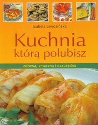 Kuchnia którą polubisz