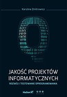 Jakość projektów informatycznych Rozwój i testowanie oprogramowania