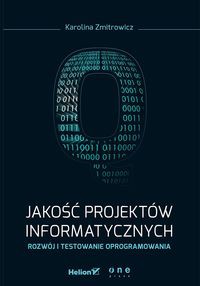 Jakość projektów informatycznych Rozwój i testowanie oprogramowania