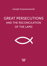 Great persecutions and the reconciliation of the lapsi