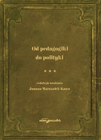 Od pedagogiki do polityki Tom 3