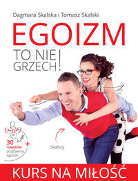 Egoizm to nie grzech! Kurs na miłość