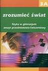 Zrozumieć świat 3A Fizyka Zeszyt przedmiotowo-ćwiczeniowy