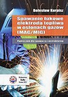 Spawanie łukowe elektrodą topliwą w osłonach gazów Podręcznik dla spawaczy i instruktorów