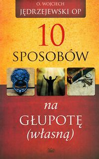 10 sposobów na głupotę własną