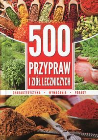 500 przypraw i ziół leczniczych