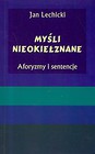 Myśli nieokiełznane. Aforyzmy i sentencje