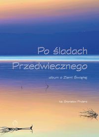 Po śladach Przedwiecznego.