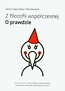 Z filozofii współczesnej. O prawdzie