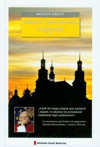 Kalwaria Zebrzydowska i Łagiewniki Miejsca święte