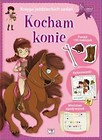 Kocham konie Księga jeździeckich zadań