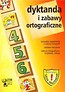 Dyktanda i zabawy ortograficzne 4 5 6