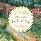 O stokrotce która chciała być bliżej Boga