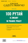 100 pytań o zmiany w prawie pracy