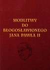 Modlitwy do Błogosławionego Jana Pawła II