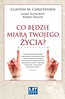 Co będzie miarą twojego życia