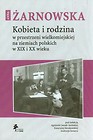 Kobieta i rodzina w przestrzeni wielkomiejskiej na ziemiach polskich w XIX i XX wieku