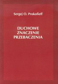 Duchowe znaczenie przebaczenia