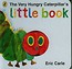 The Very Hungry Caterpillar's Little Book