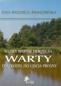 Nazwy wodne dorzecza Warty od źródeł do ujścia Prosny