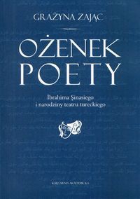 Ożenek poety Ibrahima Sinasiego i narodziny teatru tureckiego