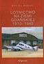Lotnictwo na ziemi gdańskiej 1910-1945