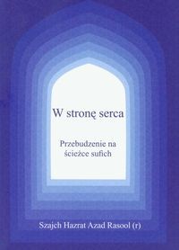 W stronę serca Przebudzenie na ścieżce sufich