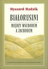 Białorusini Między Wschodem a Zachodem