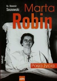 Marta Robin Pasja życia