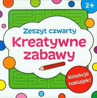 Kreatywne zabawy Zeszyt czwarty