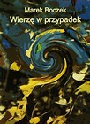 Wierzę w przypadek