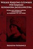 Wielkie księstwo litewskie pod rządami Aleksandra Jagiellończyka
