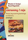 Czerwony Rojo Poezja latynoamerykańskiego surrealizmu / Błękitny Azul Poezja latynoamerykańskiego modernizmu