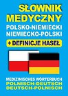 Słownik medyczny polsko-niemiecki niemiecko-polski z definicjami haseł