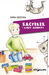 Kacperek i robot Sreberko
