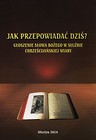 Jak przepowiadać dziś?