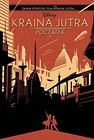 Kraina jutra Początek