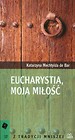Eucharystia, moja miłość Tom 57